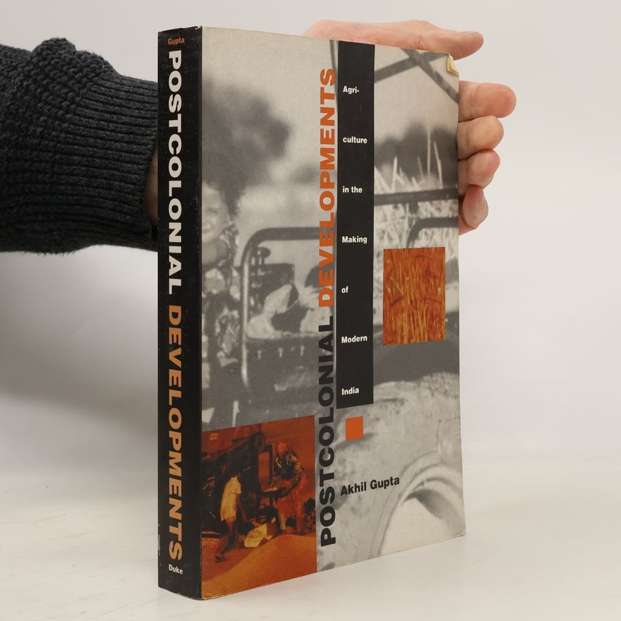 Akhil Gupta Postcolonial Developments