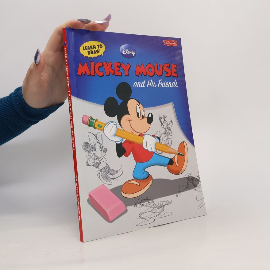 Walter Foster Creative Team Learn to Draw Disney's Mickey Mouse and His Friends