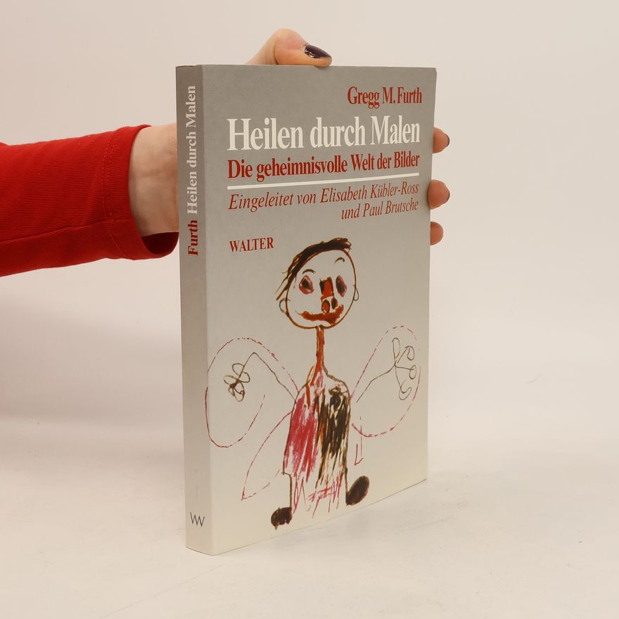 Gregg M. Furth Heilen durch Malen