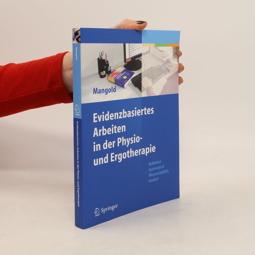 Sabine Mangold Evidenzbasiertes Arbeiten in der Physio- und Ergotherapie