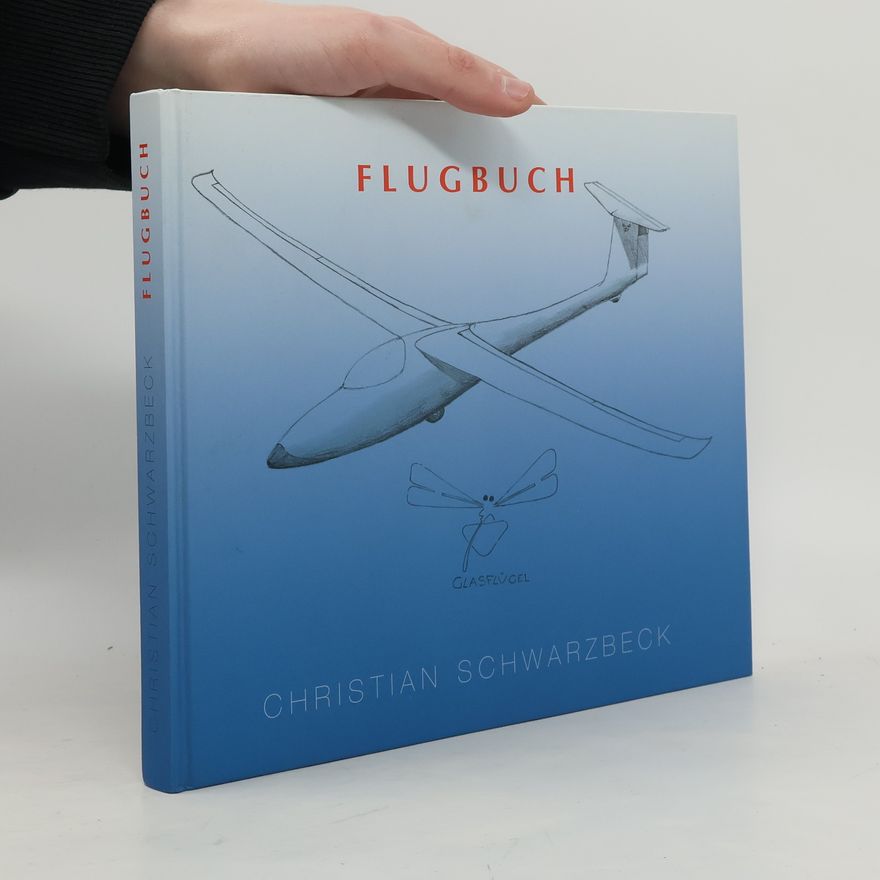 Christian Schwarzbeck Flugbuch