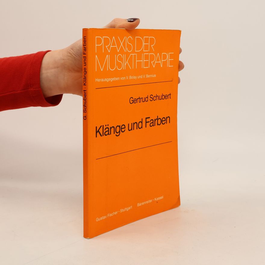 Gertrud Schubert Praxis der Musiktherapie - 2: Klänge und Farben