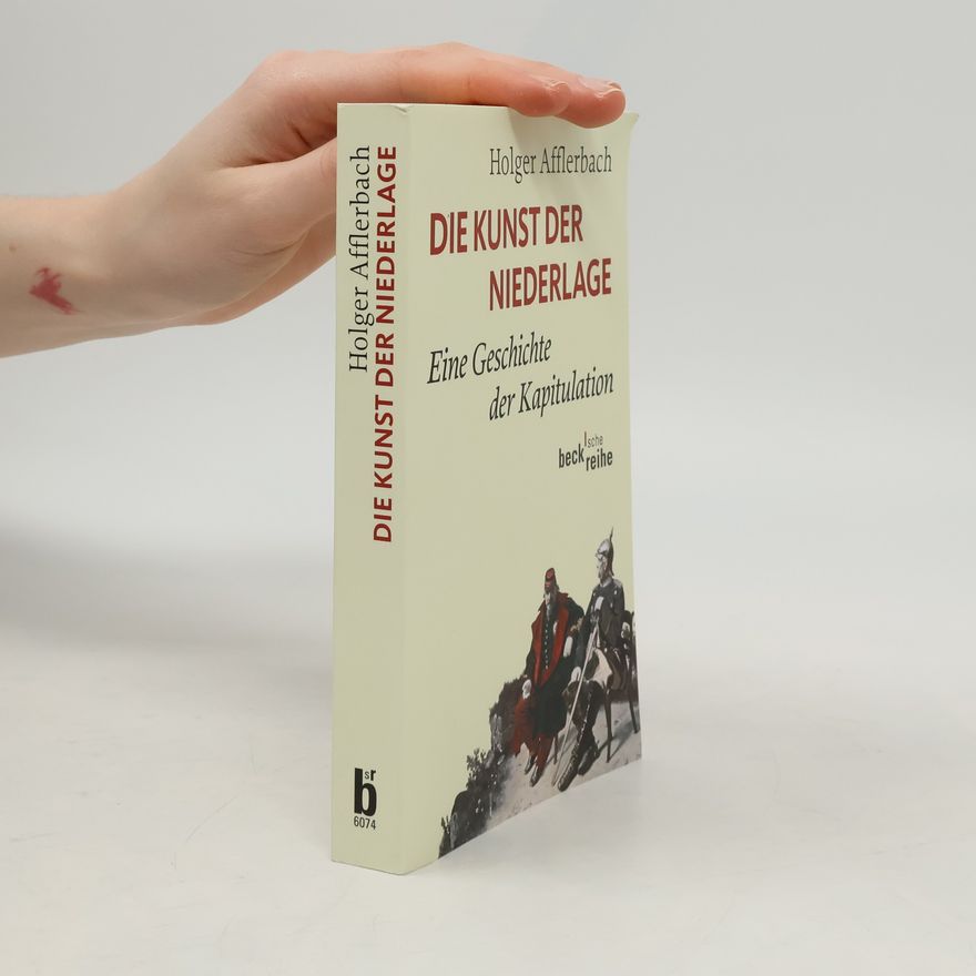 Holger Afflerbach Die Kunst der Niederlage