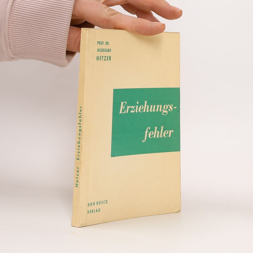 Hildegard Hetzer Erziehungsfehler