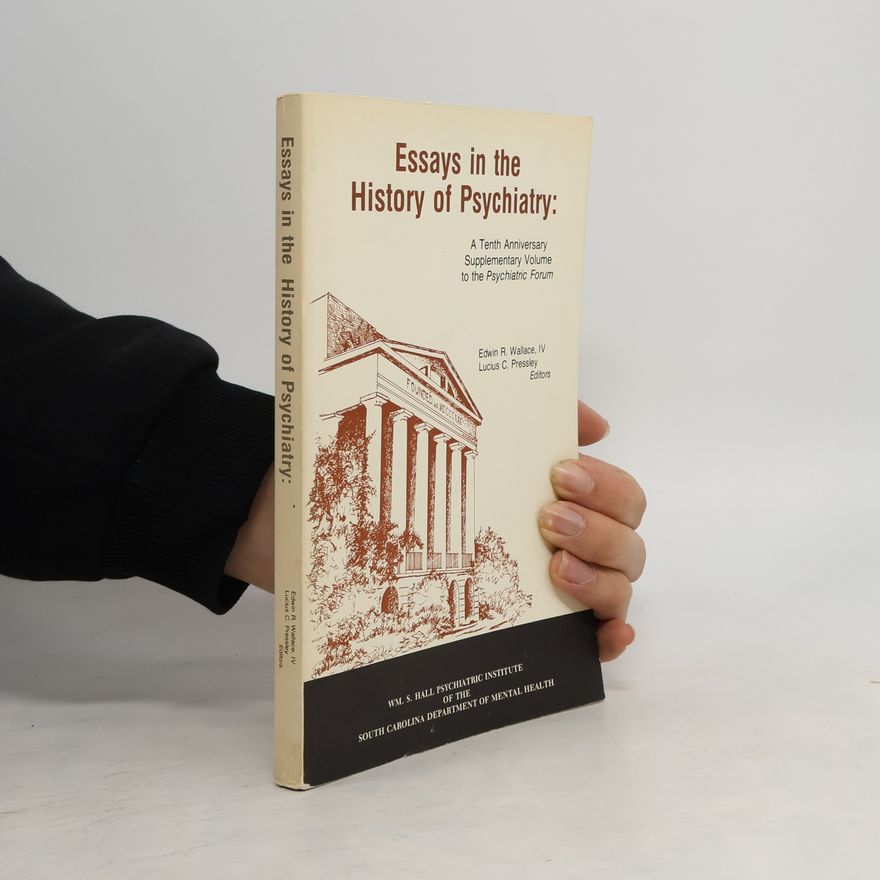 Lucius C. Pressley Essays in the History of Psychiatry