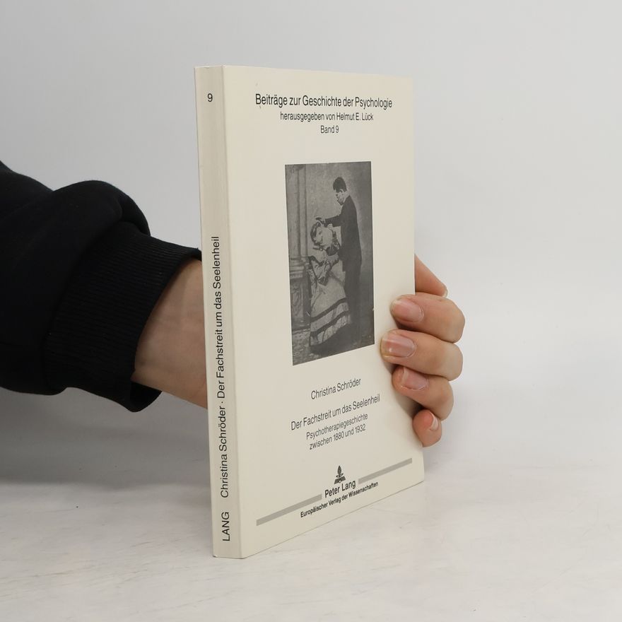 Christina Schröder Beiträge zur Geschichte der Psychologie - 9: Der Fachstreit um das Seelenheil