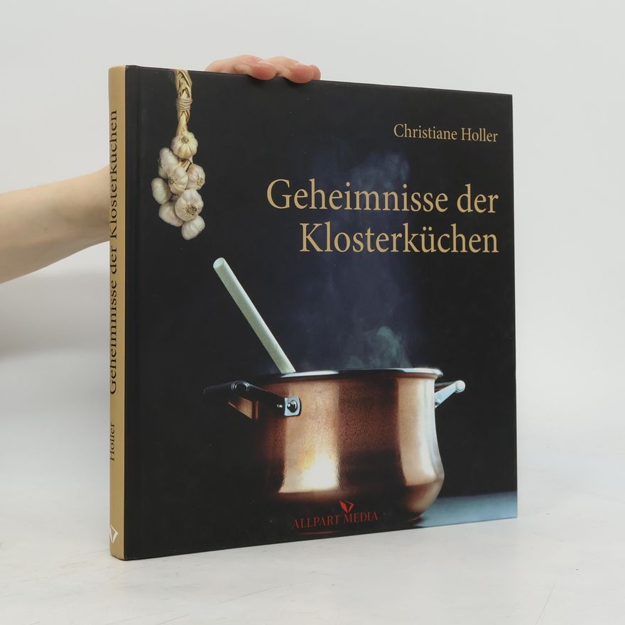 Christiane Holler Geheimnisse der Klosterküchen