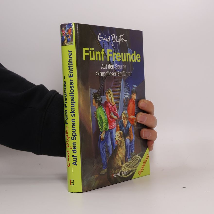 Enid Blyton Fünf Freunde. Auf den Spuren skrupelloser Entführer
