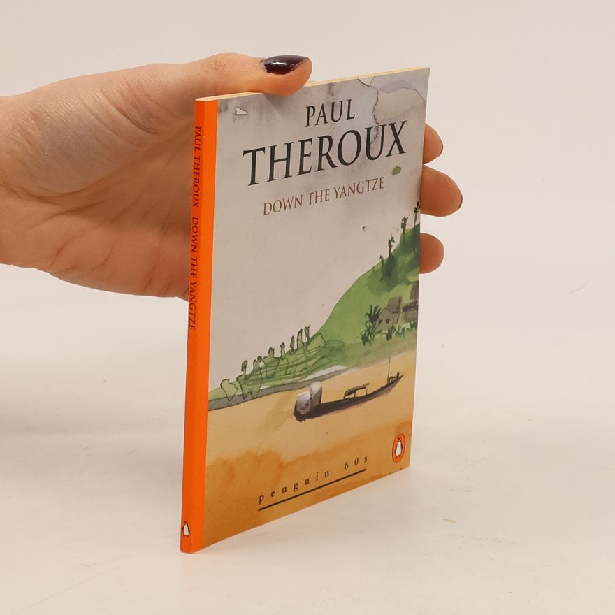 Paul Theroux Down the Yangtze