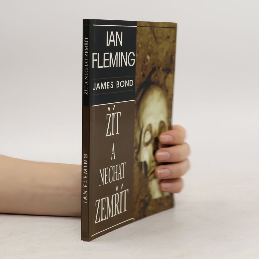 Ian Fleming Žít a nechat zemřít