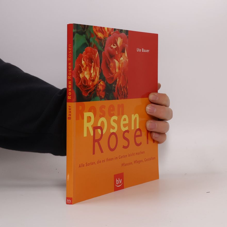 Ute Bauer Rosen, Rosen, Rosen