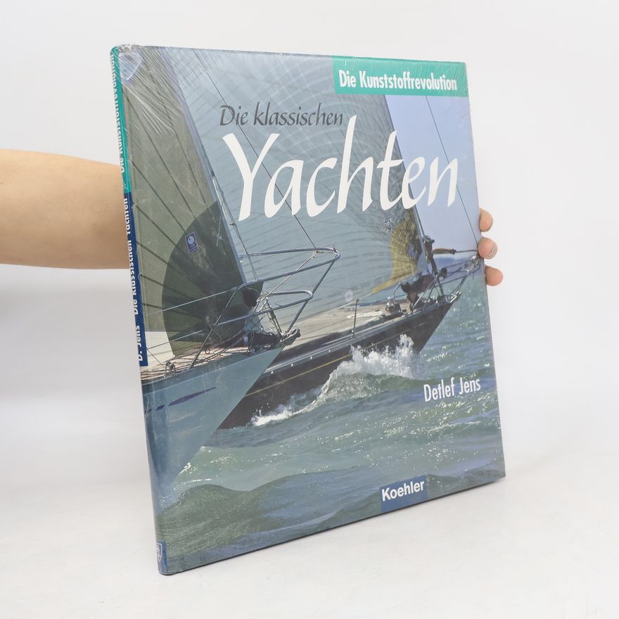 Detlef Jens Die klassischen Yachten