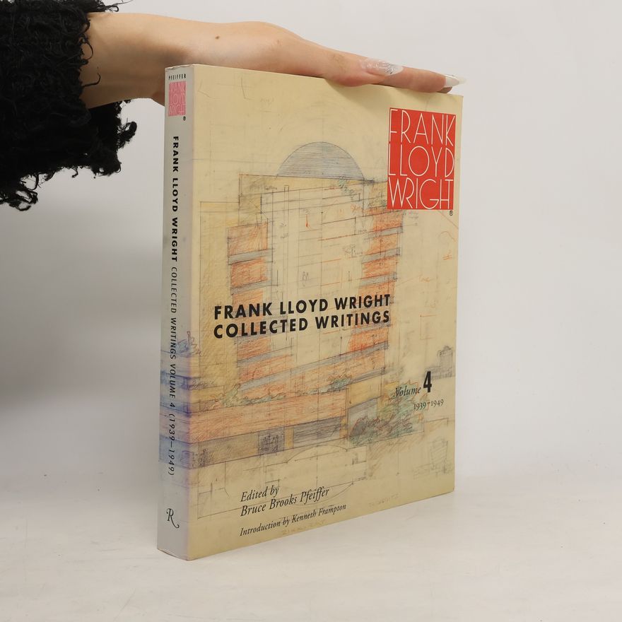 Frank Lloyd Wright Frank Lloyd Wright Collected Writings