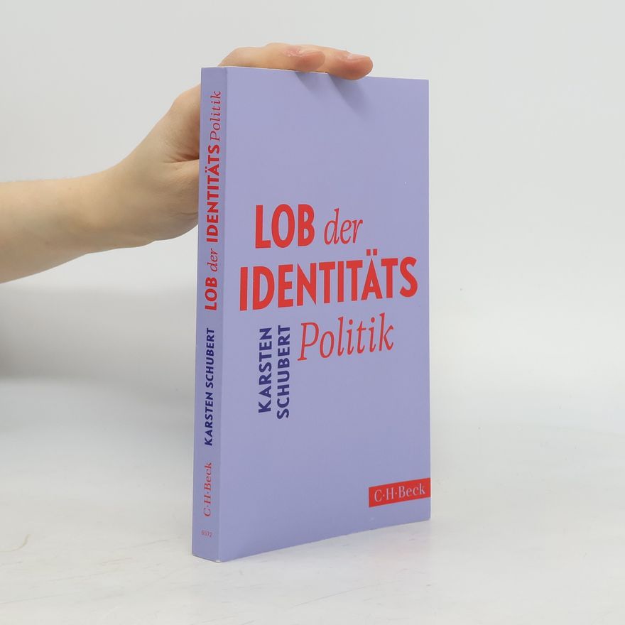 Karsten Schubert Lob der Identitätspolitik