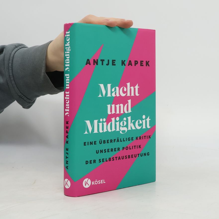 Antje Kapek Macht und Müdigkeit