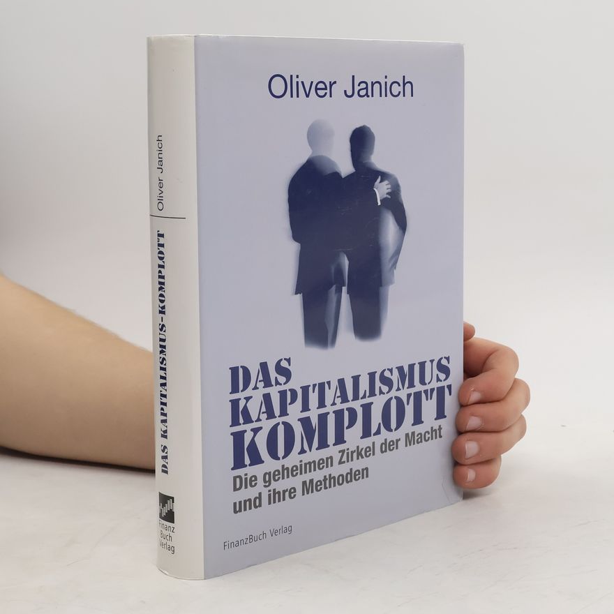 Oliver Janich Das Kapitalismus-Komplott