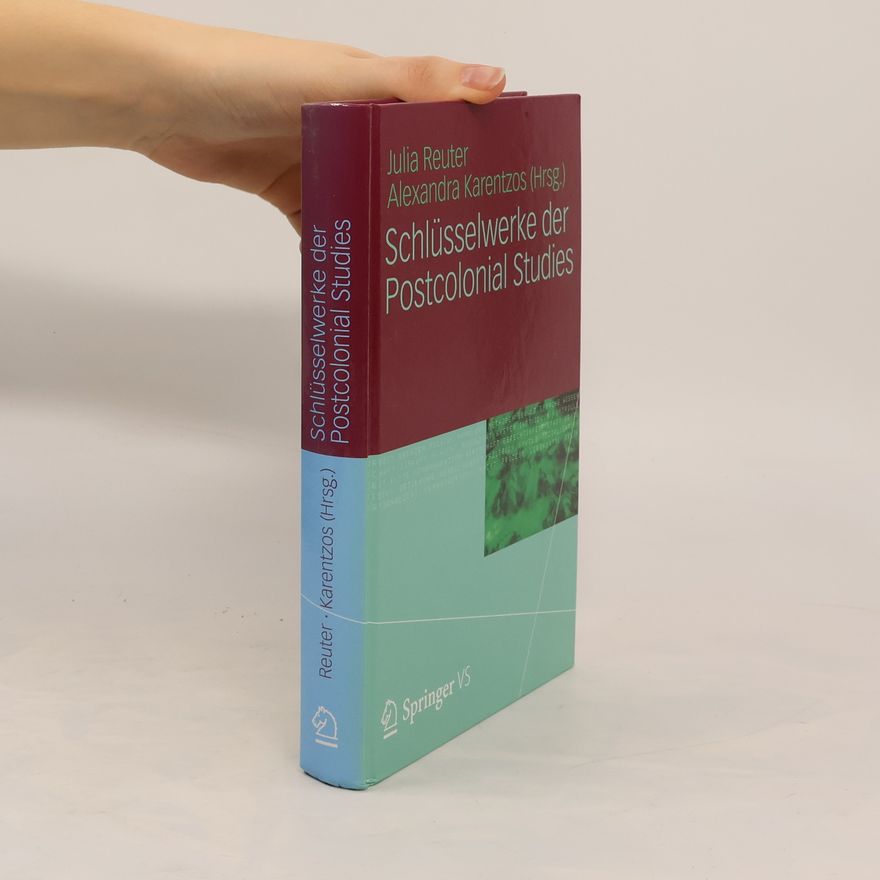 Alexandra Karentzos Schlüsselwerke der Postcolonial Studies