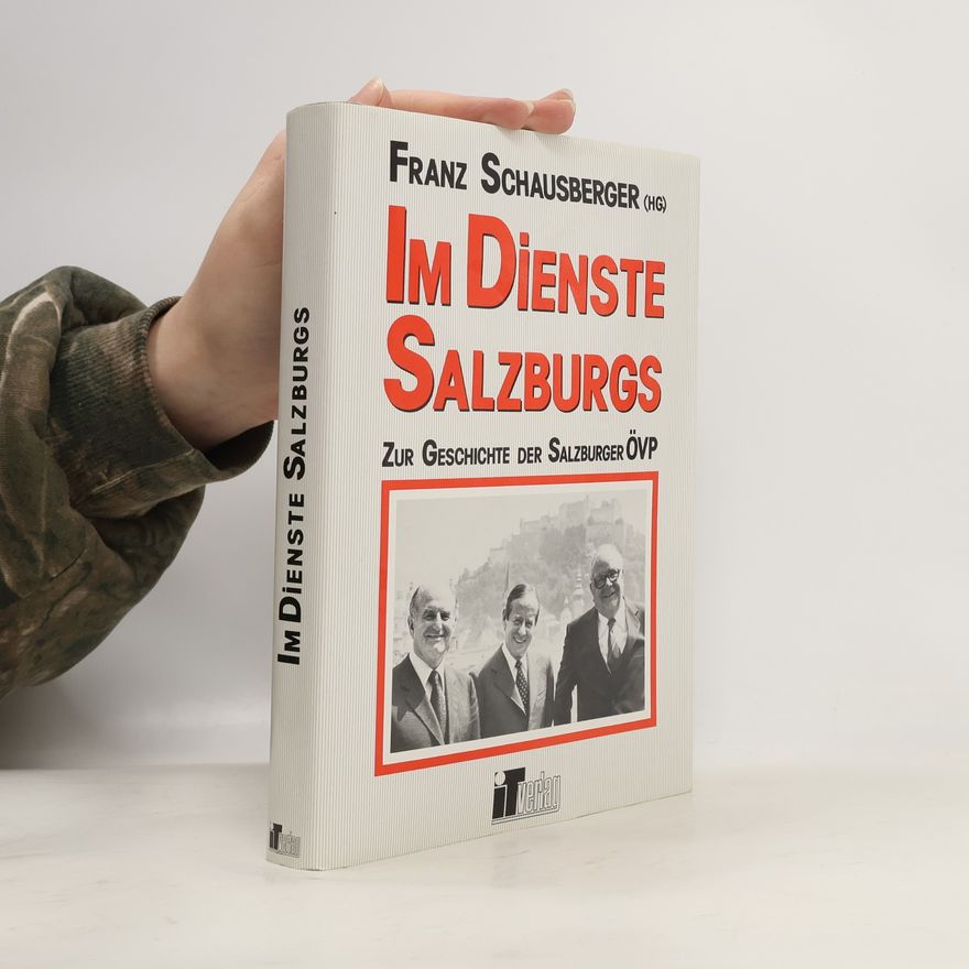 Franz Schausberger Im Dienste Salzburgs