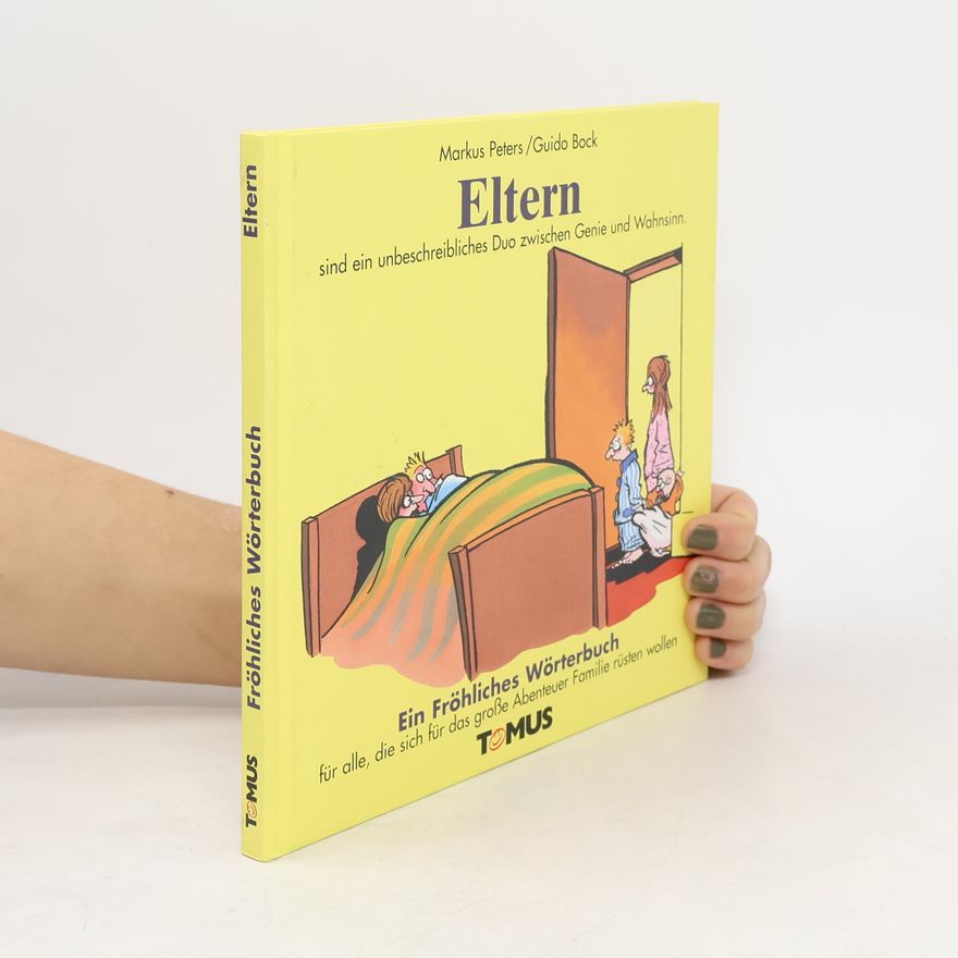 Markus Peters Eltern. Ein Fröhlisches Wörterbuch