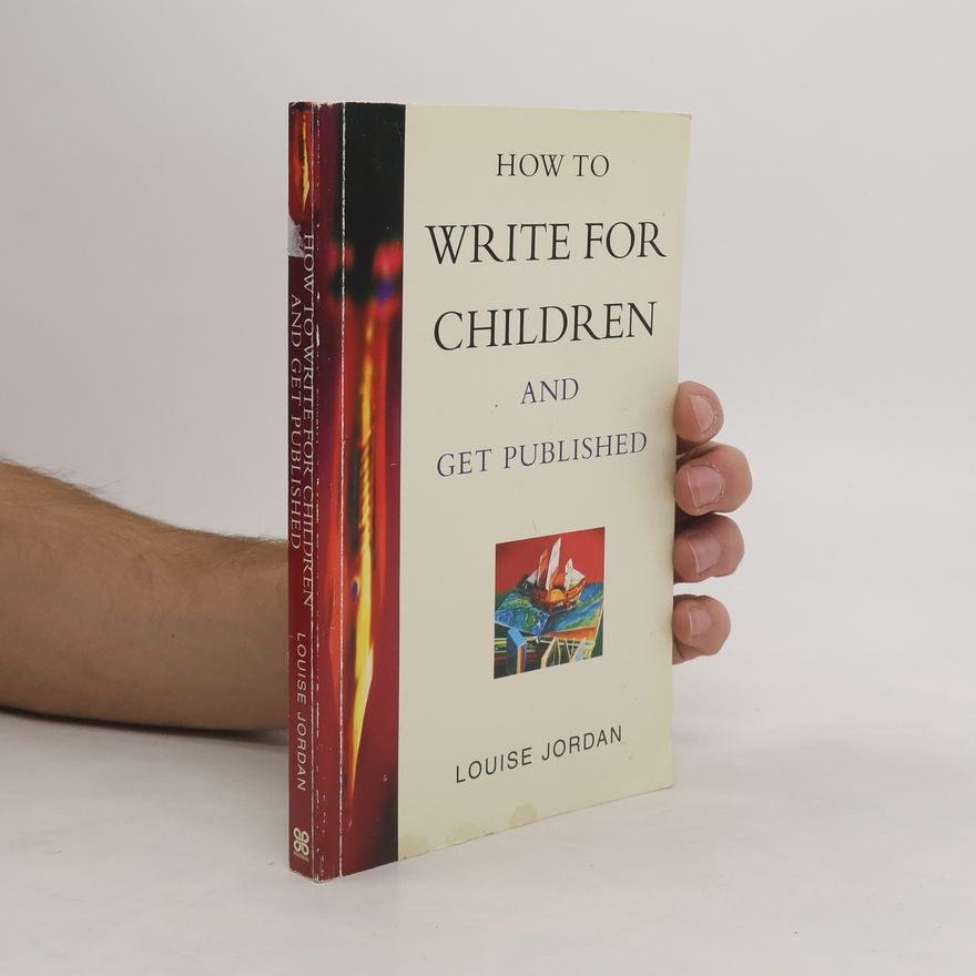 Louise Jordan How to Write for Children and Get Published