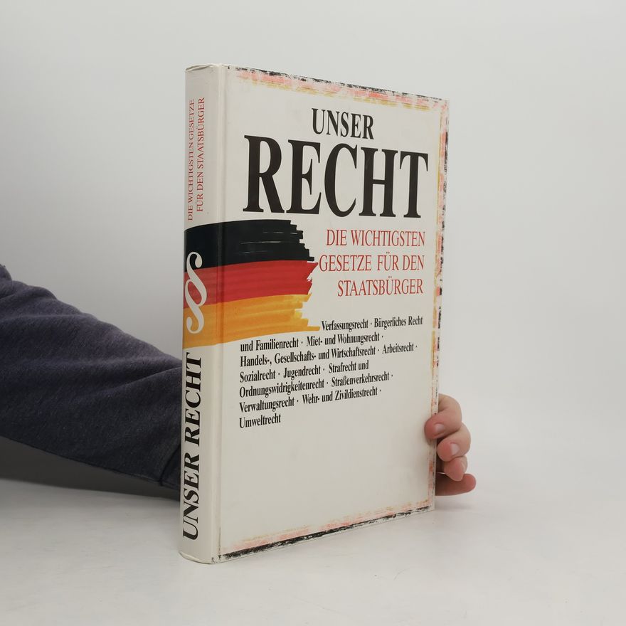 Collectif d'auteurs Unser Recht die Wichtigsten gesetze für den Staatsbürger