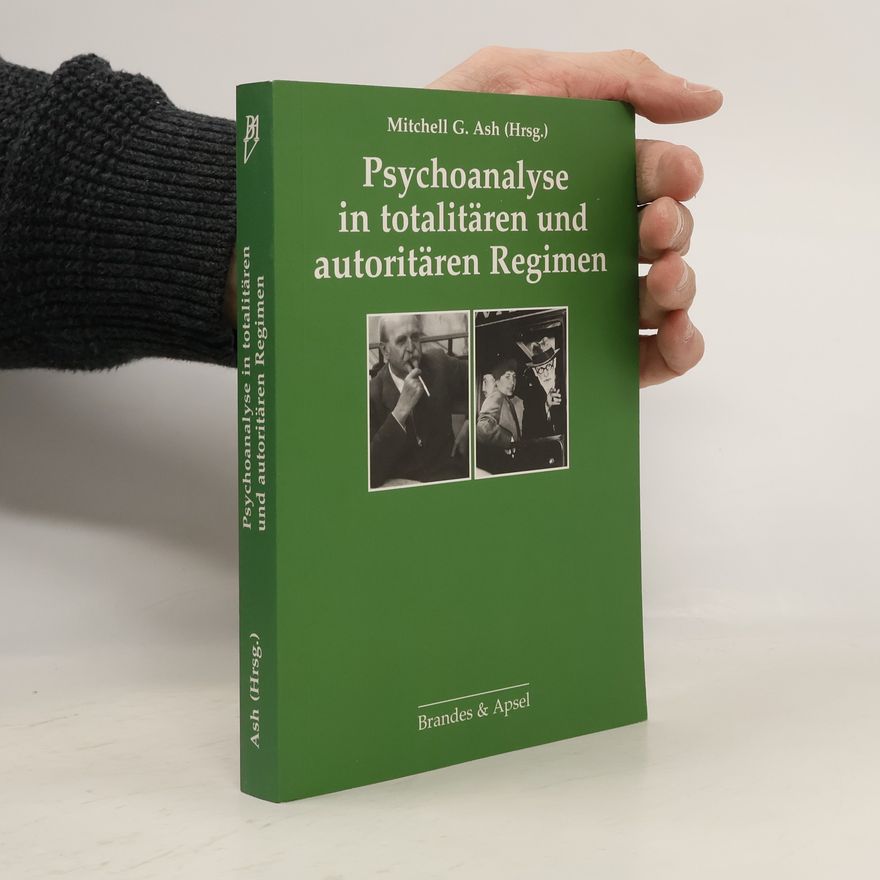 Thomas Aichhorn Psychoanalyse in totalitären und autoritären Regimen