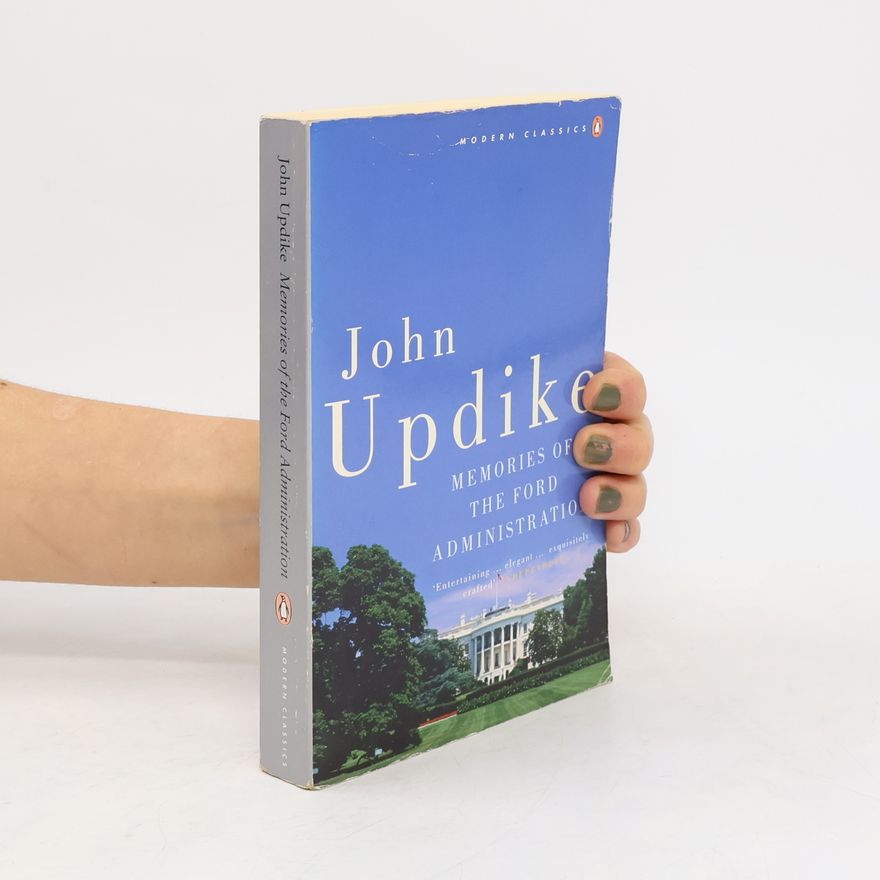 John Updike Memories of the Ford Administration