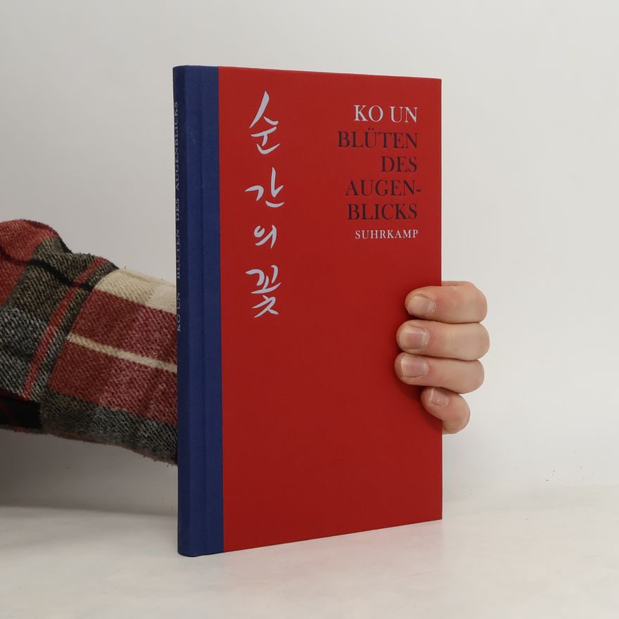 Ko Un Blüten des Augenblicks