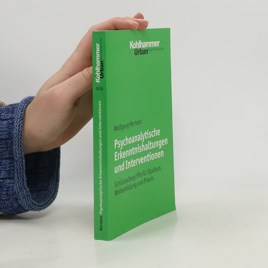 Wolfgang Mertens Psychoanalytische Erkenntnishaltungen und Interventionen