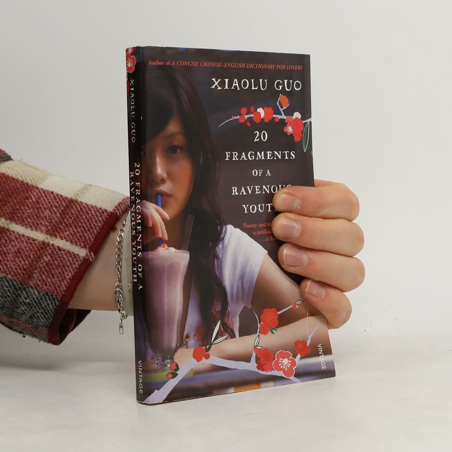 Xiaolu Guo 20 Fragments of a Ravenous Youth