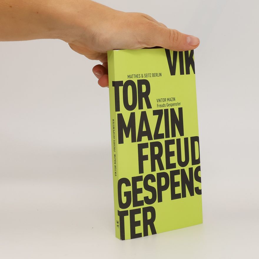 Viktor Mazin Fröhliche Wissenschaft: Freuds Gespenster
