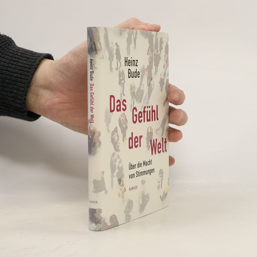 Heinz Bude Das Gefühl der Welt