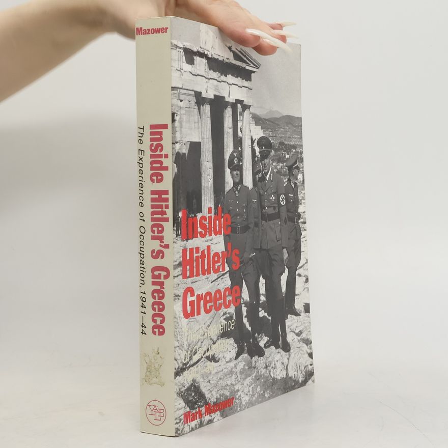 Mark Mazower Inside Hitler's Greece