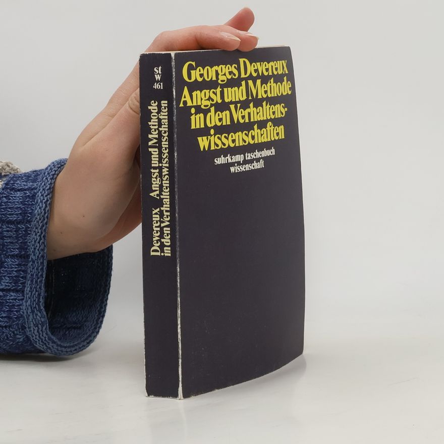 George Devereux Angst und Methode in den Verhaltenswissenschaften