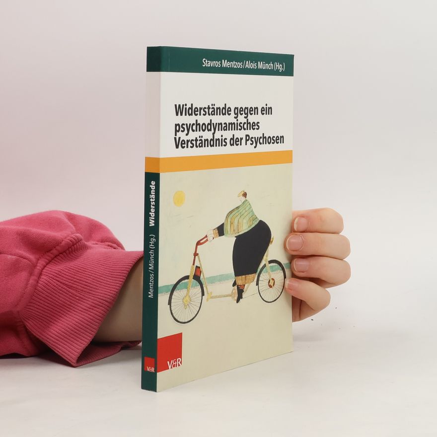 Alois Münch Forum der Psychoanalytischen Psychosentherapie - 31: Widerstände gegen ein psychodynamisches Verständnis der Psychosen