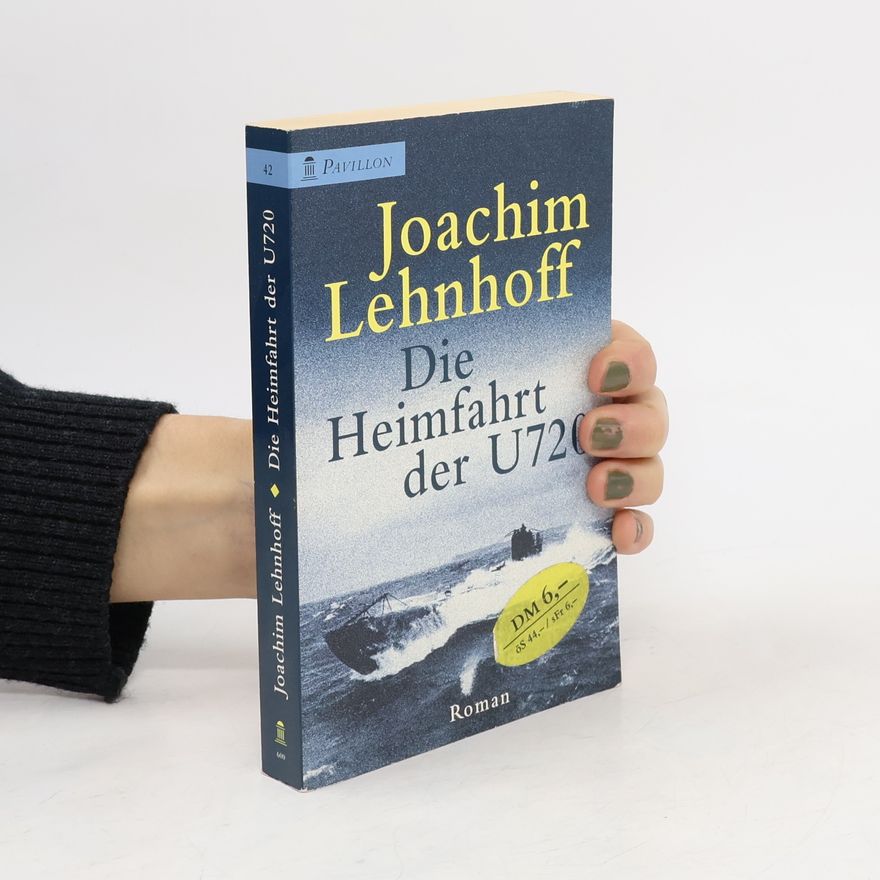 Joachim Lehnhoff Die Heimfahrt der U 720