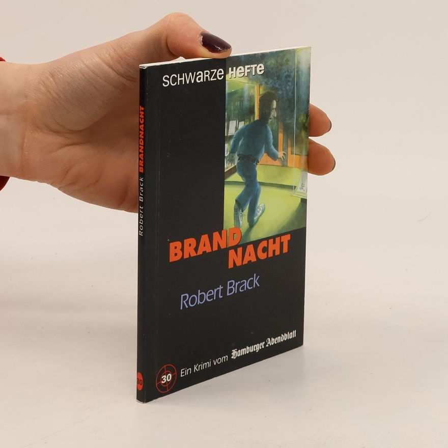 Robert Brack Schwarze Hefte - 30: Brandnacht