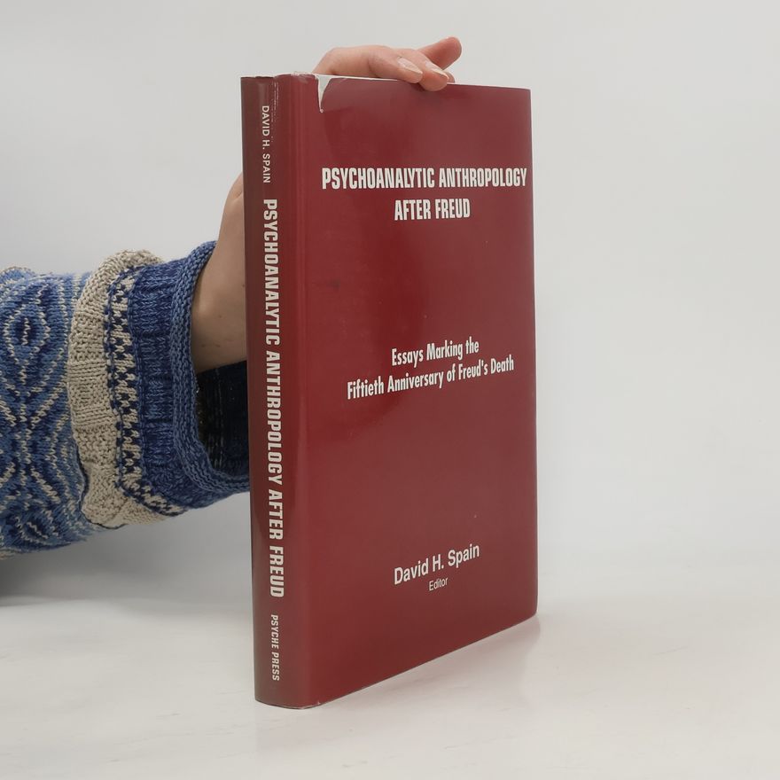 David H. Spain Psychoanalytic Anthropology After Freud