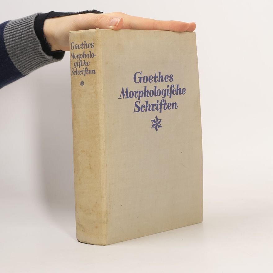 Johann Wolfgang von Goethe Goethes Morphologische Schriften
