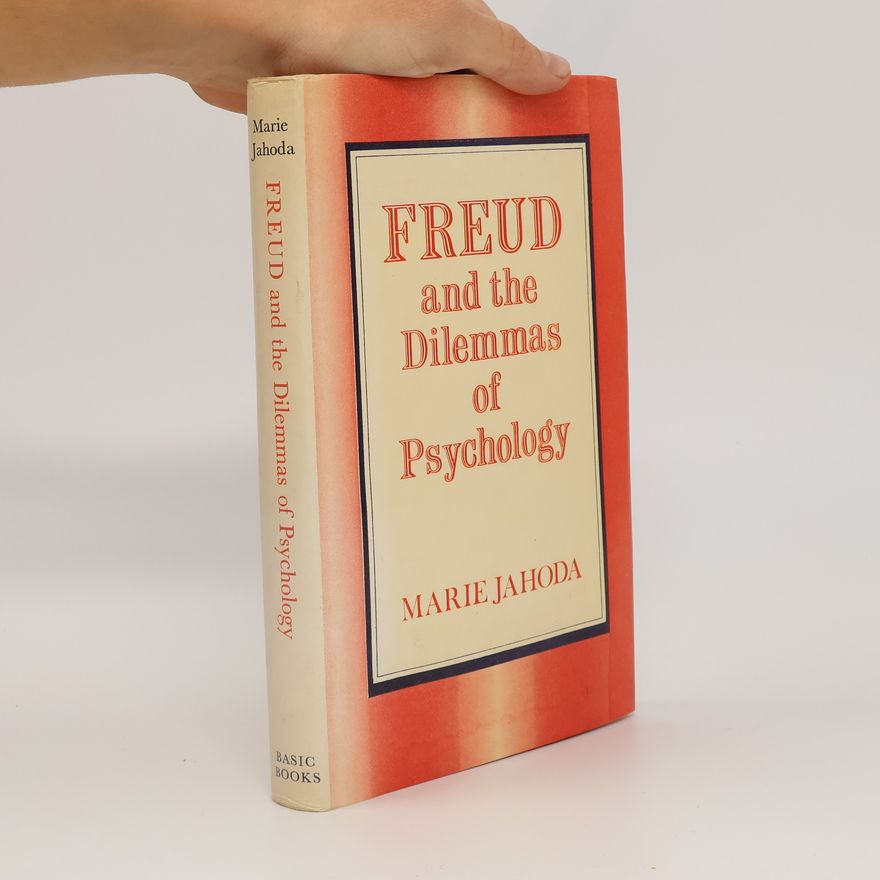 Marie Jahoda Freud and the Dilemmas of Psychology