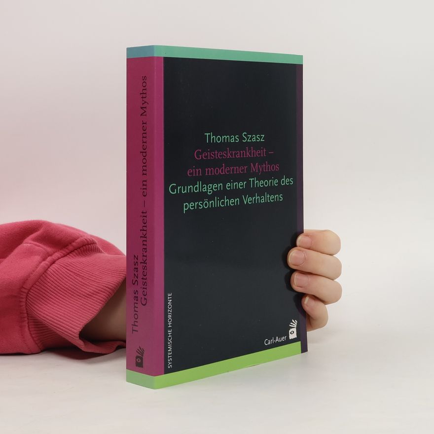 Thomas Szasz Geisteskrankheit - ein moderner Mythos