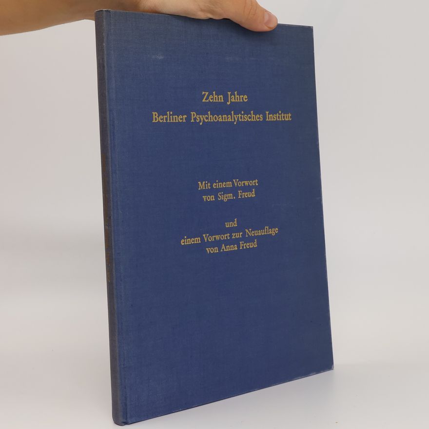 Gerhard Maetze Zehn Jahre Berliner Psychoanalytisches Institut (Poliklinik und Lehranstalt). 1920-1930.