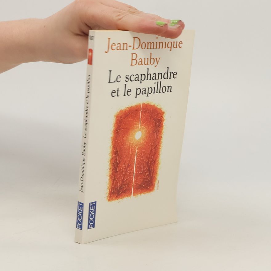 Jean-Dominique Bauby Le scaphandre et le papillon