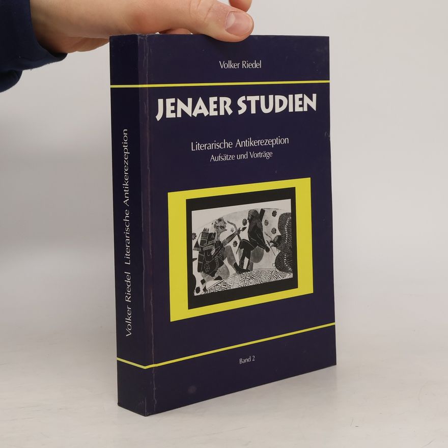 Volker Riedel Jenaer Studien - 2: Literarische Antikerezeption