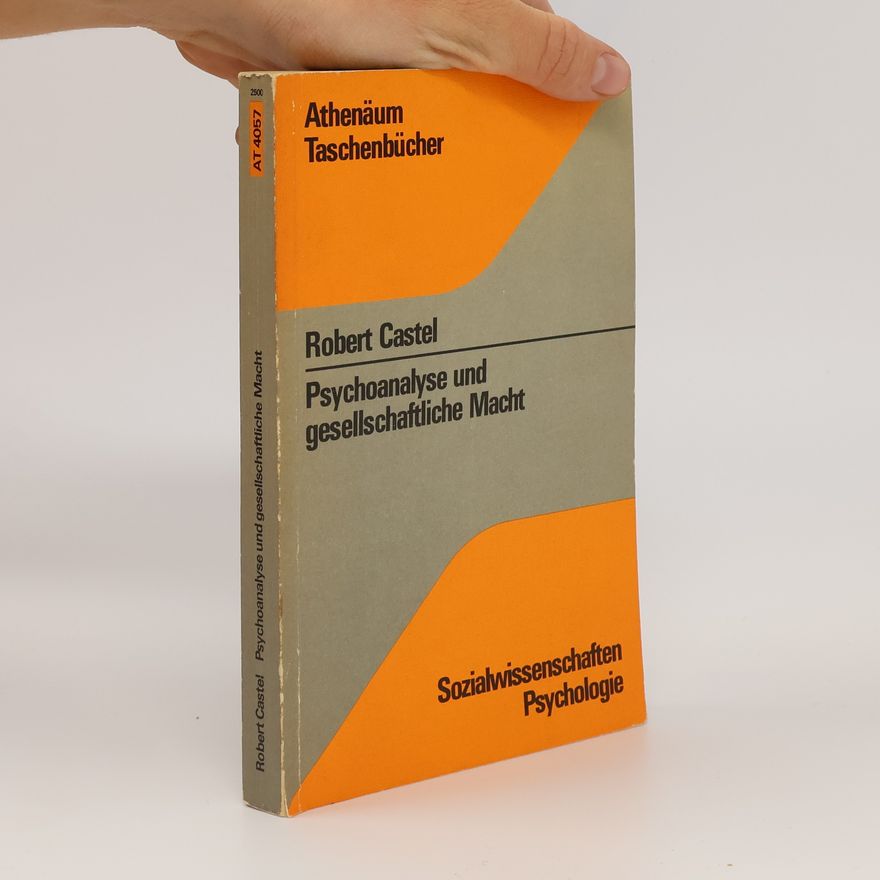 Robert Castel Psychoanalyse und gesellschaftliche Macht