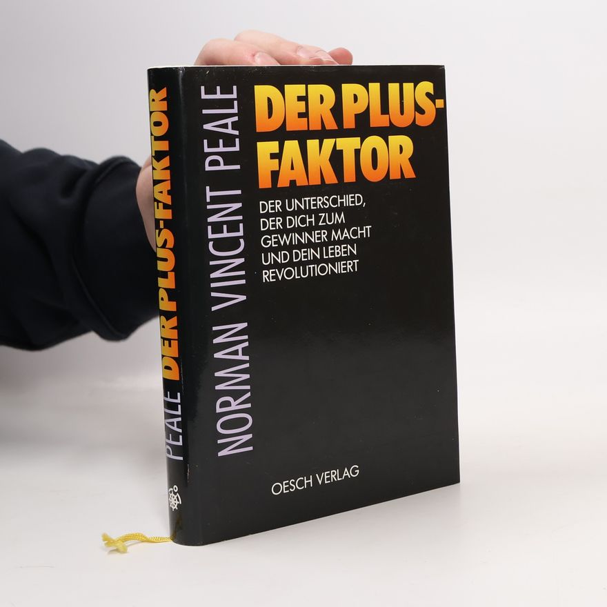 Norman Vincent Peale Der Plus-Faktor