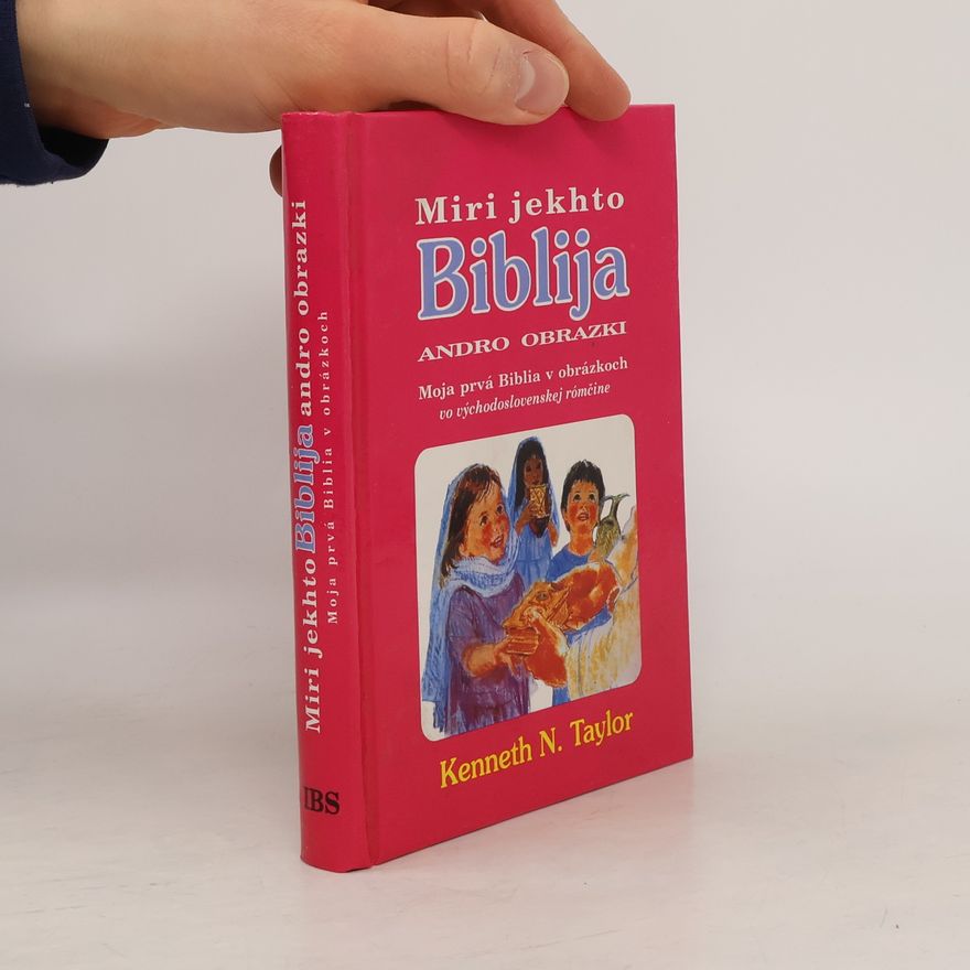 Kenneth N. Taylor Moja prvá Biblia v obrázkoch vo východoslovenskej rómčine