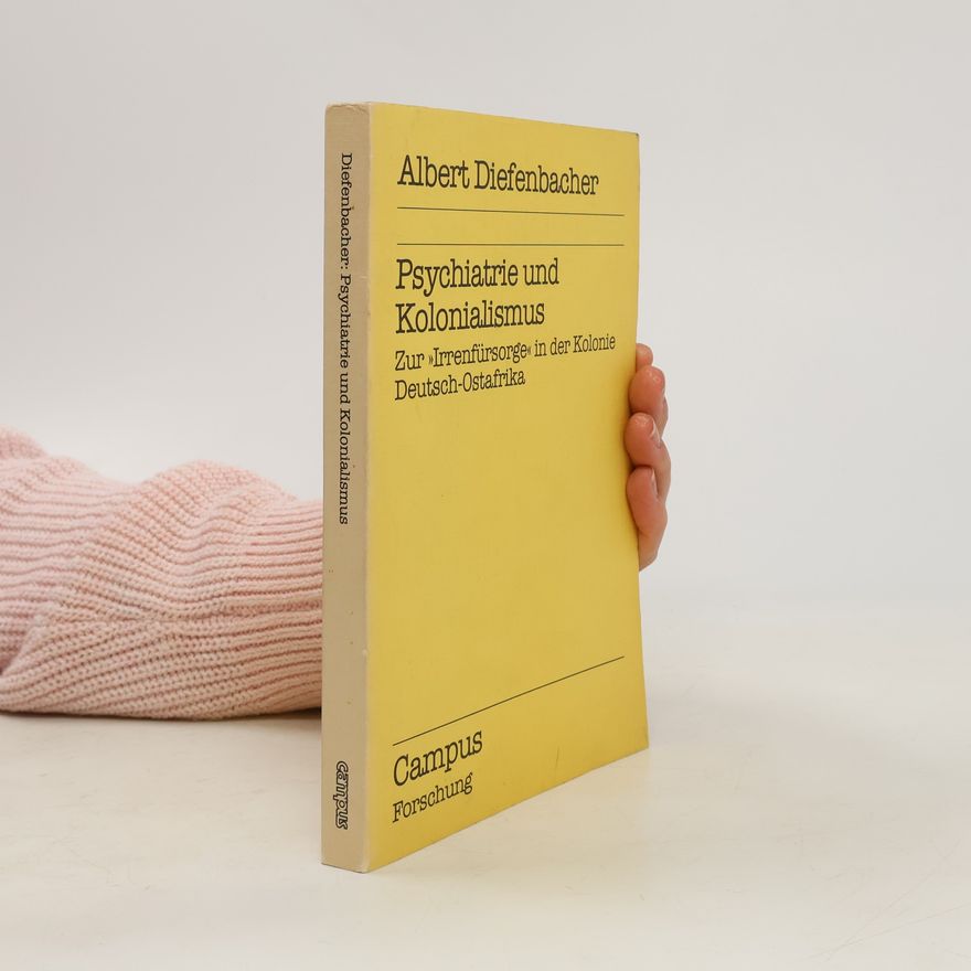 Albert Diefenbacher Campus Forschung: Psychiatrie und Kolonialismus