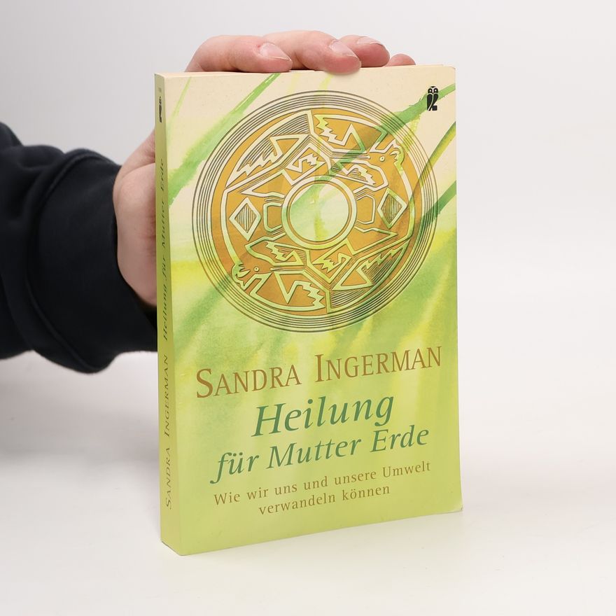 Sandra Ingerman Heilung für Mutter Erde