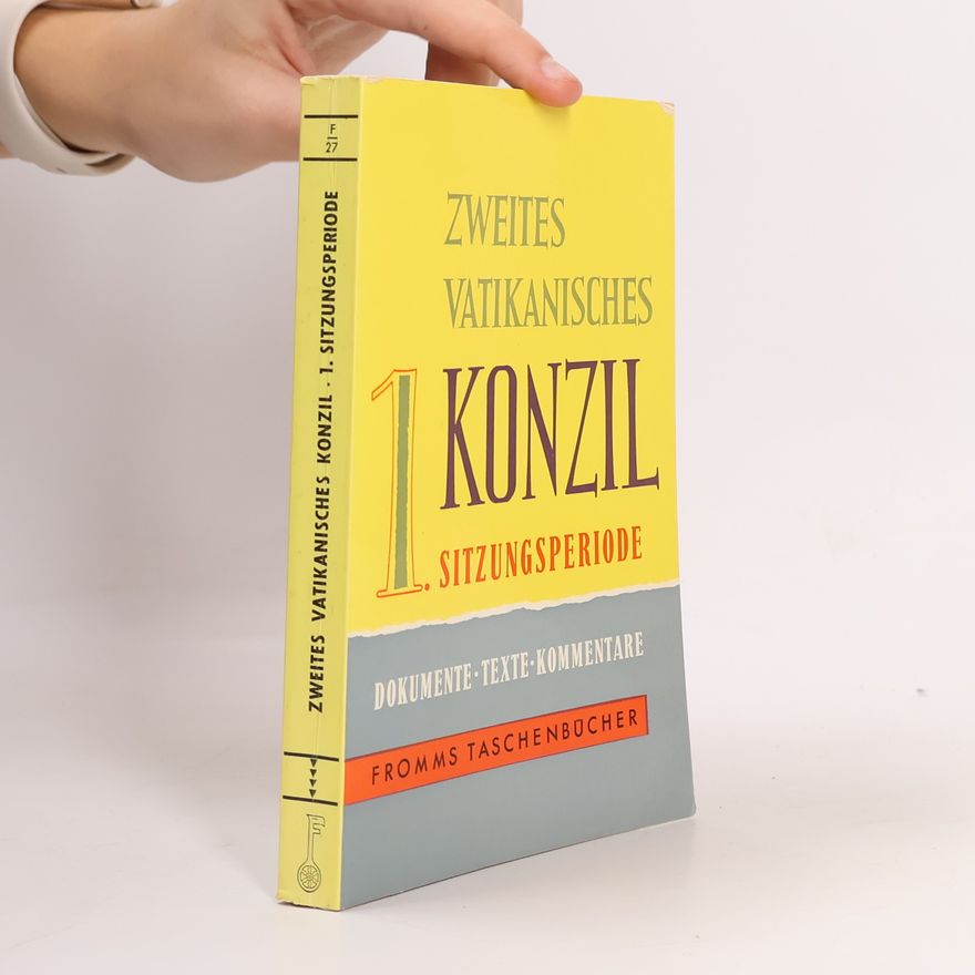Autorenkollektiv Zweites vatikanisches Konzil,1. Sitzungsperiode Dokumente - Texte - Kommentare